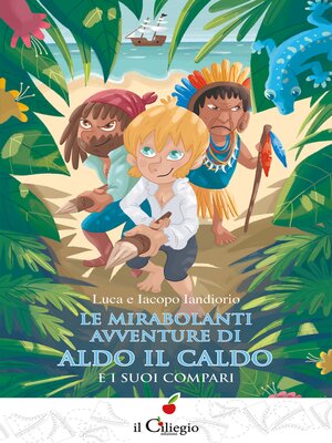 cover image of Le mirabolanti avventure di Aldo il caldo